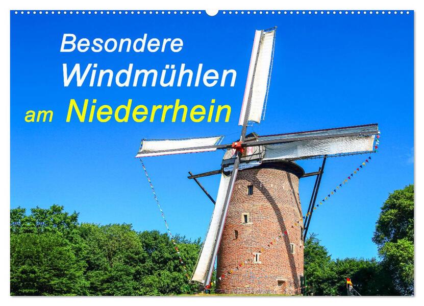 Besondere Windmühlen am Niederrhein (Wandkalender 2026 DIN A2 quer) CALVENDO Monatskalender