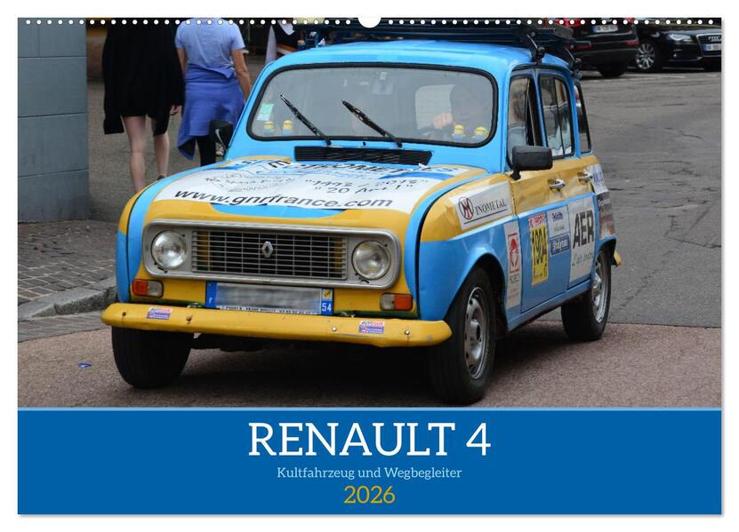 Renault 4 - Kultfahrzeug und Wegbegleiter (Wandkalender 2026 DIN A2 quer) CALVENDO Monatskalender