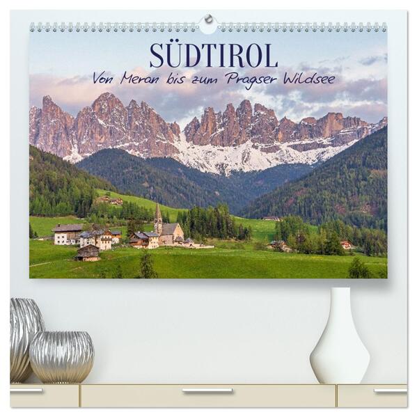 Südtirol - Von Meran bis zum Pragser Wildsee (hochwertiger Premium Wandkalender 2026 DIN A2 quer) Kunstdruck in Hochglanz