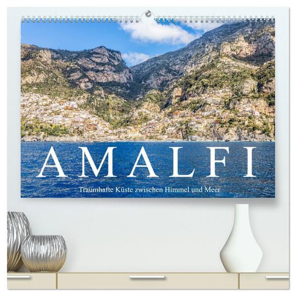 Amalfi - Traumhafte Küste zwischen Himmel und Meer (hochwertiger Premium Wandkalender 2026 DIN A2 quer) Kunstdruck in Hochglanz