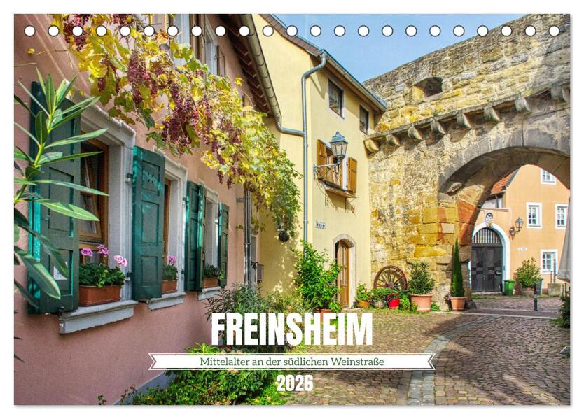 Freinsheim - Mittelalter an der südlichen Weinstraße (Tischkalender 2026 DIN A5 quer) CALVENDO Monatskalender