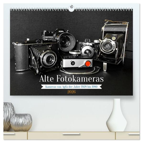 Alte Fotokameras - Kameras von Agfa der Jahre 1928 bis 1980 (hochwertiger Premium Wandkalender 2026 DIN A2 quer) Kunstdruck in Hochglanz