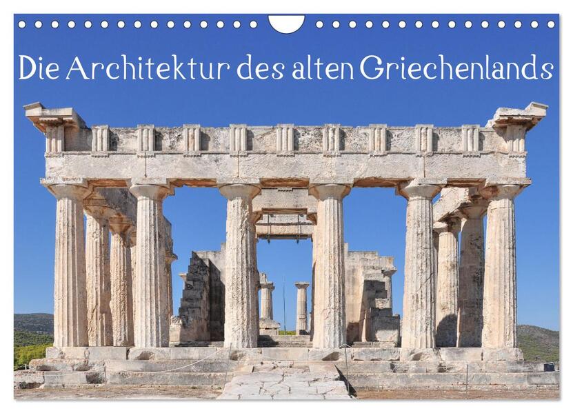 Die Architektur des alten Griechenlands (Wandkalender 2026 DIN A4 quer) CALVENDO Monatskalender