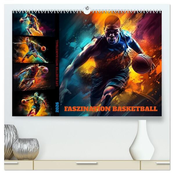 Faszination Basketball (hochwertiger Premium Wandkalender 2026 DIN A2 quer) Kunstdruck in Hochglanz
