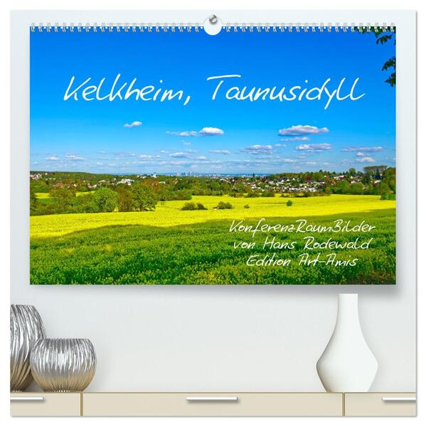 Kelkheim Taunusidyll (hochwertiger Premium Wandkalender 2026 DIN A2 quer) Kunstdruck in Hochglanz