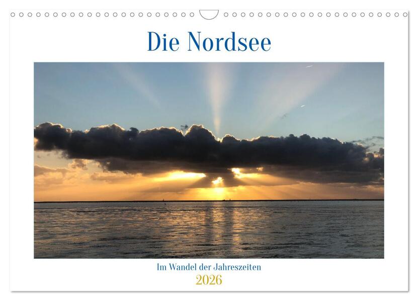 Die Nordsee - Im Wandel der Jahreszeiten (Wandkalender 2026 DIN A3 quer) CALVENDO Monatskalender