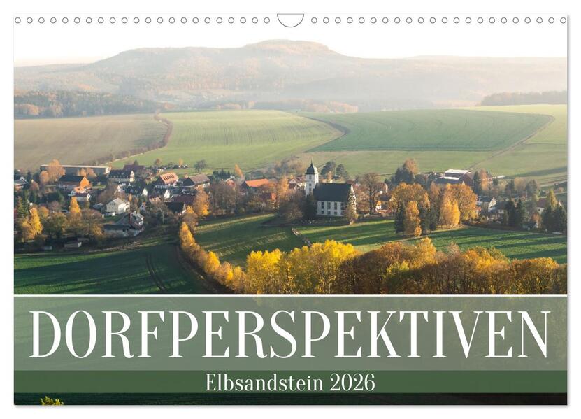 Dorfperspektiven - Elbsandstein (Wandkalender 2026 DIN A3 quer) CALVENDO Monatskalender