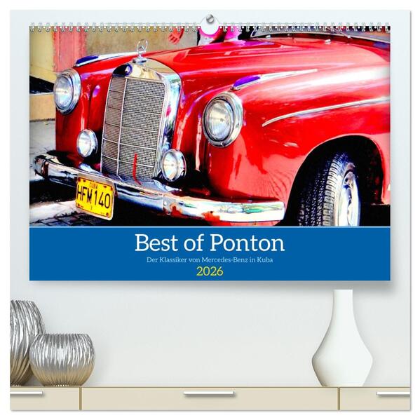 Best of Ponton - Der Klassiker von Mercedes-Benz in Kuba (hochwertiger Premium Wandkalender 2026 DIN A2 quer) Kunstdruck in Hochglanz