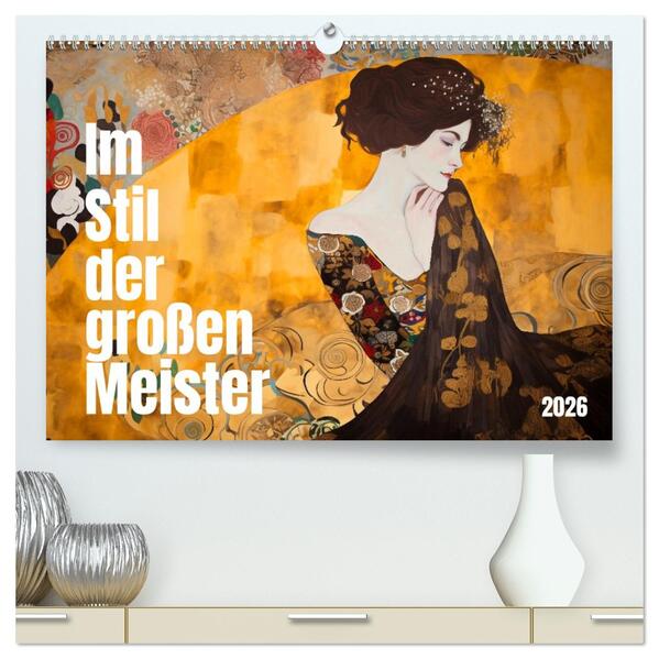 Im Stil der großen Meister (hochwertiger Premium Wandkalender 2026 DIN A2 quer) Kunstdruck in Hochglanz