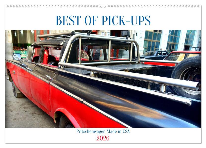BEST OF PICK-UPS - Pritschenwagen Made in USA (Wandkalender 2026 DIN A2 quer) CALVENDO Monatskalender