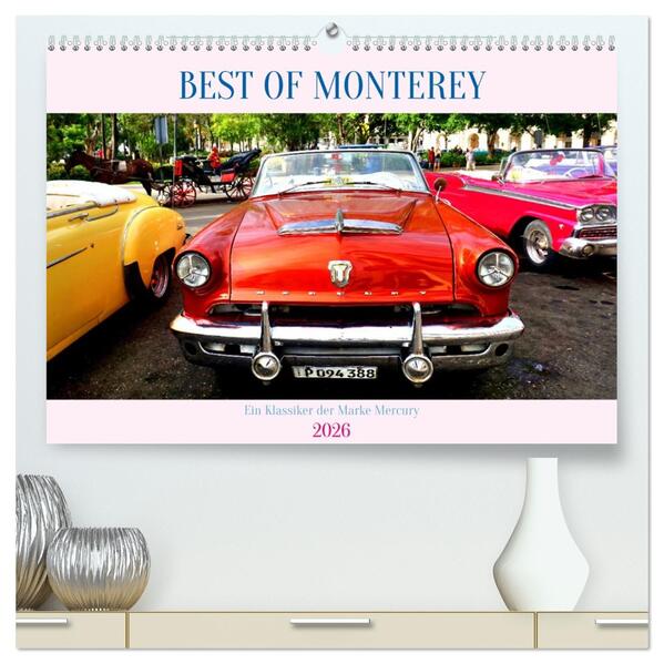 BEST OF MONTEREY - Ein Klassiker der Marke Mercury (hochwertiger Premium Wandkalender 2026 DIN A2 quer) Kunstdruck in Hochglanz