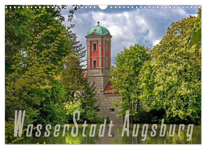 WasserStadt Augsburg (Wandkalender 2026 DIN A3 quer) CALVENDO Monatskalender