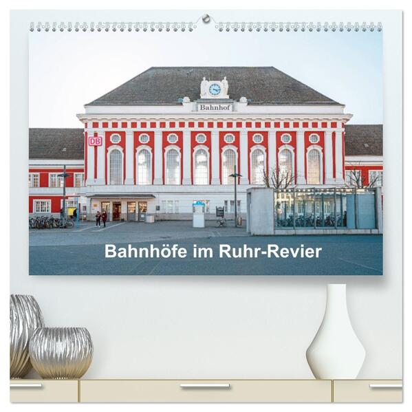 Bahnhöfe im Ruhr-Revier (hochwertiger Premium Wandkalender 2026 DIN A2 quer) Kunstdruck in Hochglanz