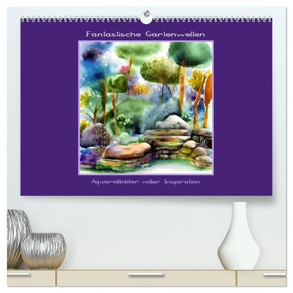 Fantastische Gartenwelten - Aquarellbilder voller Inspiration (hochwertiger Premium Wandkalender 2026 DIN A2 quer) Kunstdruck in Hochglanz