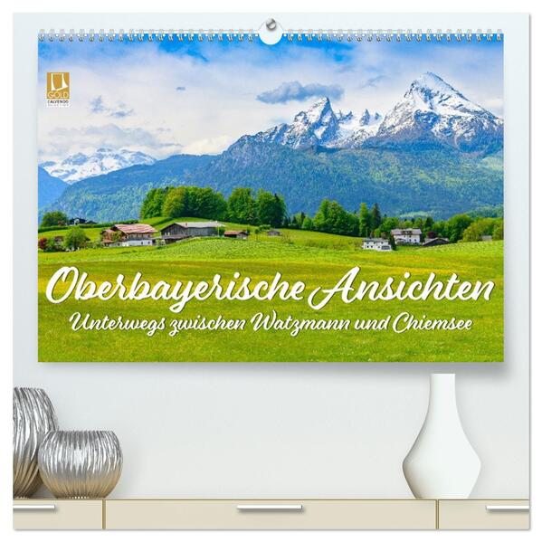 Oberbayerische Ansichten - Unterwegs zwischen Watzmann und Chiemsee (hochwertiger Premium Wandkalender 2026 DIN A2 quer) Kunstdruck in Hochglanz