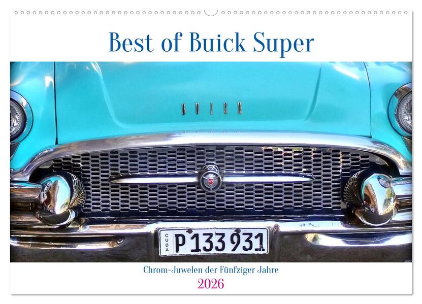 Best of Buick Super - Chrom-Juwelen der Fünfziger Jahre (Wandkalender 2026 DIN A2 quer) CALVENDO Monatskalender