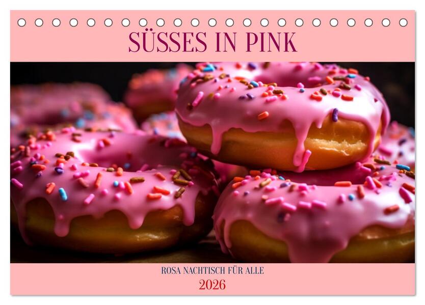 SÜSSES IN PINK (Tischkalender 2026 DIN A5 quer) CALVENDO Monatskalender