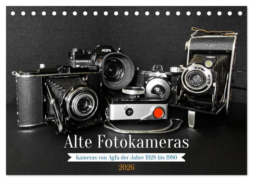 Alte Fotokameras - Kameras von Agfa der Jahre 1928 bis 1980 (Tischkalender 2026 DIN A5 quer) CALVENDO Monatskalender