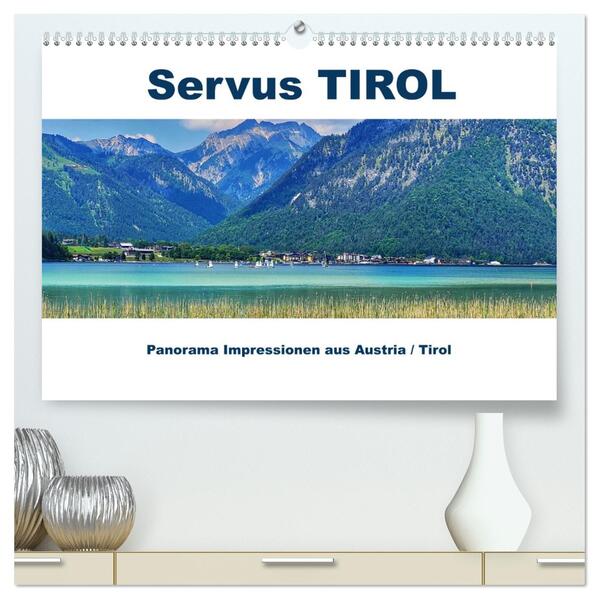 Servus TIROL Panorama Impressionen aus Austria / Tirol (hochwertiger Premium Wandkalender 2026 DIN A2 quer) Kunstdruck in Hochglanz