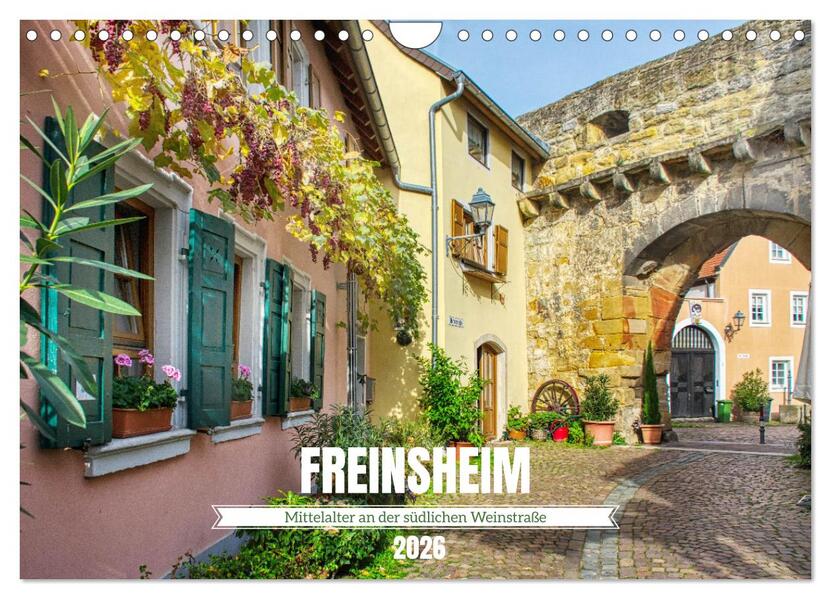 Freinsheim - Mittelalter an der südlichen Weinstraße (Wandkalender 2026 DIN A4 quer) CALVENDO Monatskalender