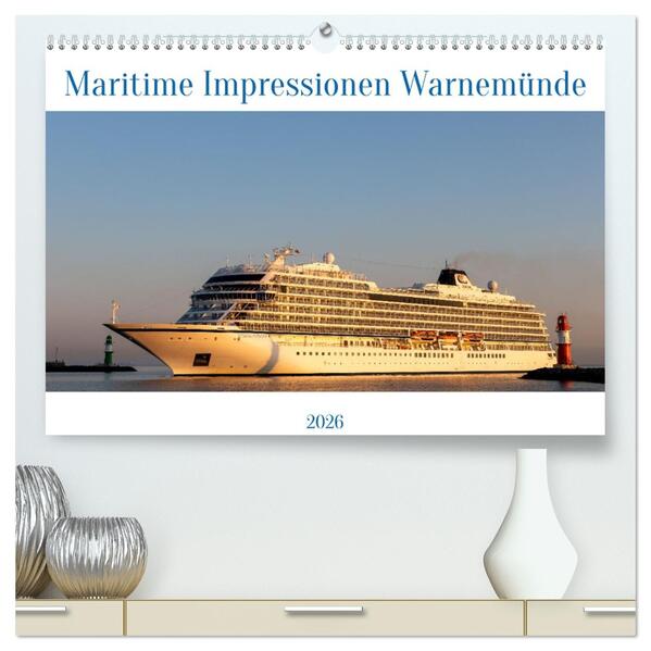 Maritime Impressionen Warnemünde (hochwertiger Premium Wandkalender 2026 DIN A2 quer) Kunstdruck in Hochglanz