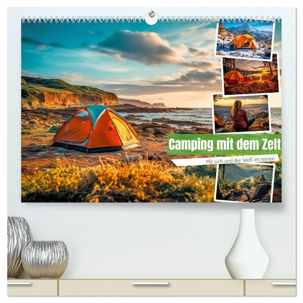 Camping mit dem Zelt (hochwertiger Premium Wandkalender 2026 DIN A2 quer) Kunstdruck in Hochglanz