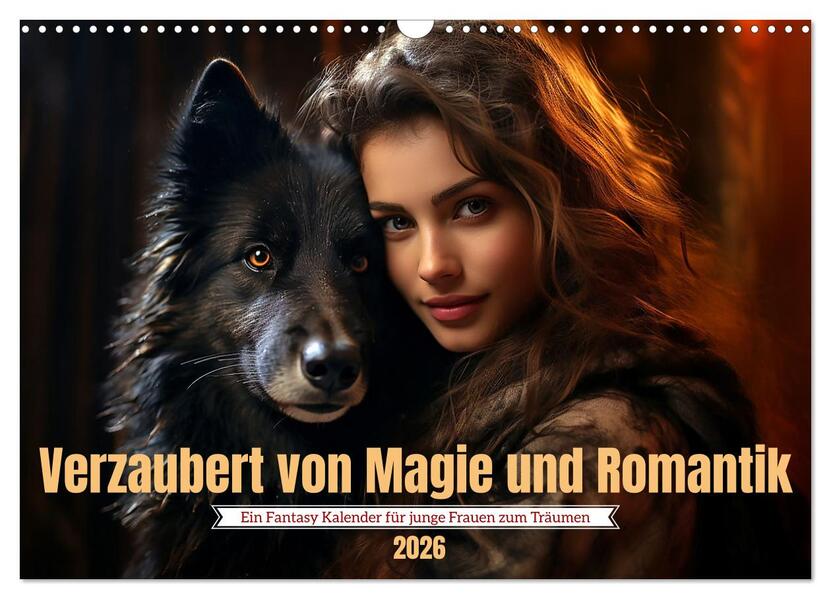 Verzaubert von Magie und Romantik (Wandkalender 2026 DIN A3 quer) CALVENDO Monatskalender