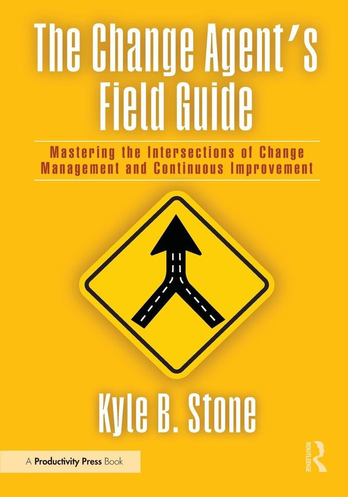 The Change Agent's Field Guide