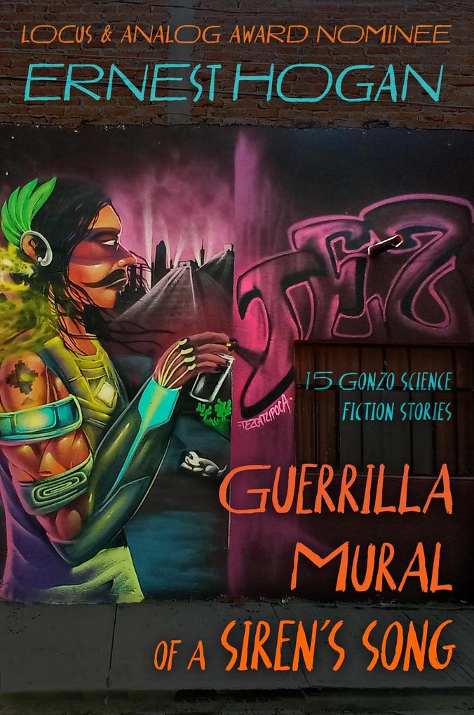 Guerrilla Mural of a Siren's Song: 15 Gonzo Science Fiction Stories