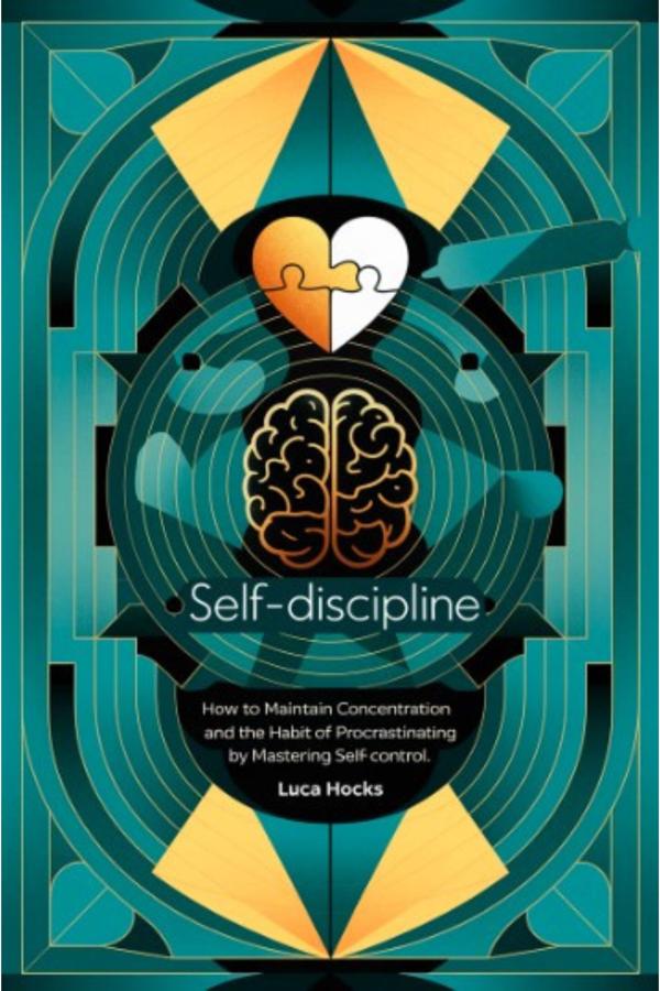 Self-Discipline: Master Your Focus and Beat Procrastination