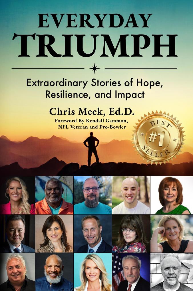 Everyday Triumph: Extraordinary Stories of Hope Resilience and Impact