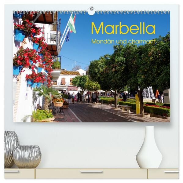 Marbella - Mondän und charmant (hochwertiger Premium Wandkalender 2026 DIN A2 quer) Kunstdruck in Hochglanz
