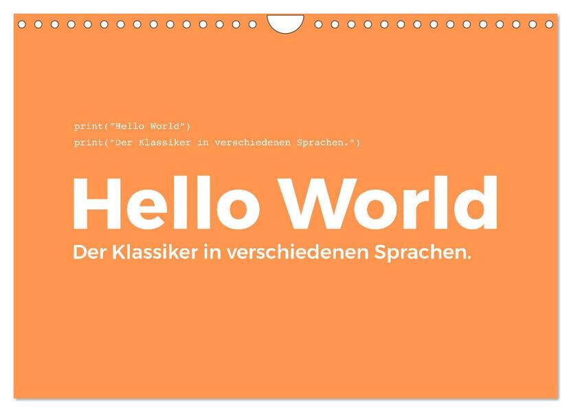 Hello World - Der Klassiker in verschiedenen Sprachen. (Wandkalender 2026 DIN A4 quer) CALVENDO Monatskalender