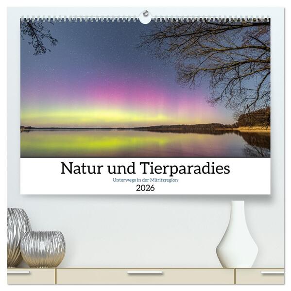 Natur und Tierparadies (hochwertiger Premium Wandkalender 2026 DIN A2 quer) Kunstdruck in Hochglanz