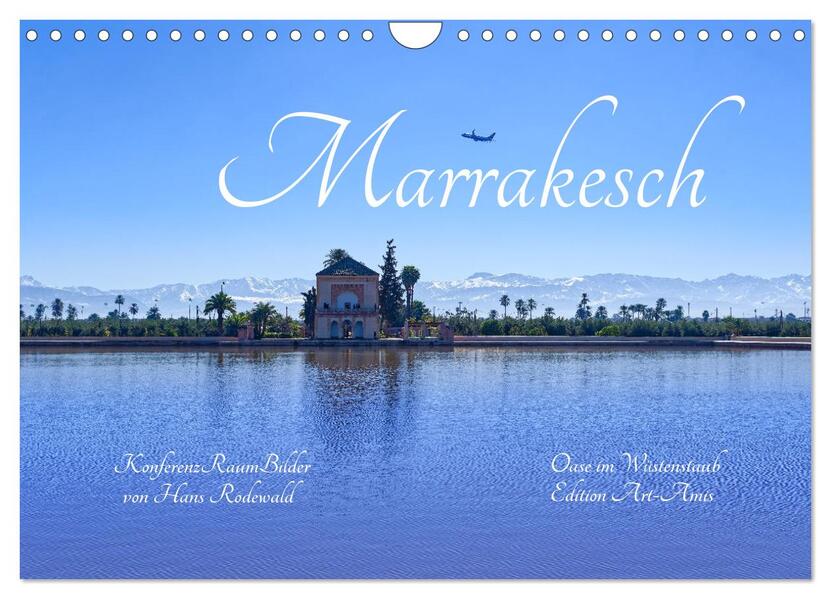 Marrakesch - Oase im Wüstenstaub (Wandkalender 2026 DIN A4 quer) CALVENDO Monatskalender