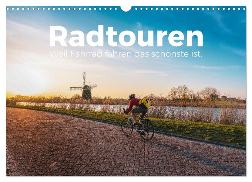 Radtouren - Weil Fahrrad fahren das schönste ist. (Wandkalender 2026 DIN A3 quer) CALVENDO Monatskalender