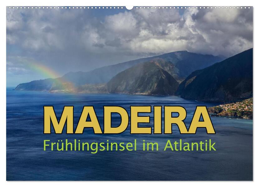 Madeira - Frühlingsinsel im Atlantik (Wandkalender 2026 DIN A2 quer) CALVENDO Monatskalender