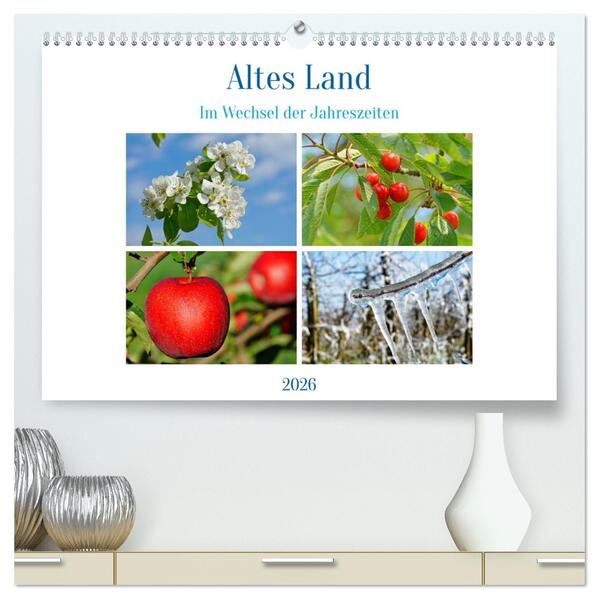 Altes Land im Wechsel der Jahreszeiten (hochwertiger Premium Wandkalender 2026 DIN A2 quer) Kunstdruck in Hochglanz