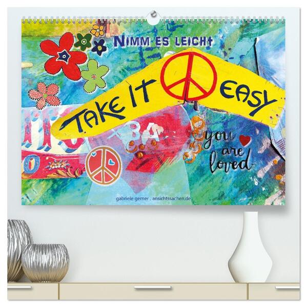 Take it easy Nimm es leicht (hochwertiger Premium Wandkalender 2026 DIN A2 quer) Kunstdruck in Hochglanz
