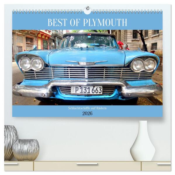 BEST OF PLYMOUTH - Schlachtschiffe auf Rädern (hochwertiger Premium Wandkalender 2026 DIN A2 quer) Kunstdruck in Hochglanz