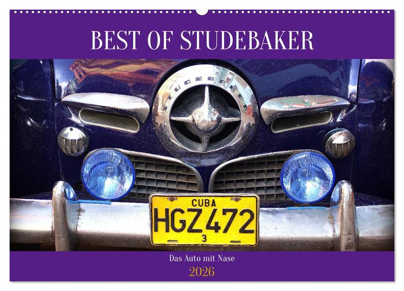 Best of Studebaker - Das Auto mit Nase (Wandkalender 2026 DIN A2 quer) CALVENDO Monatskalender