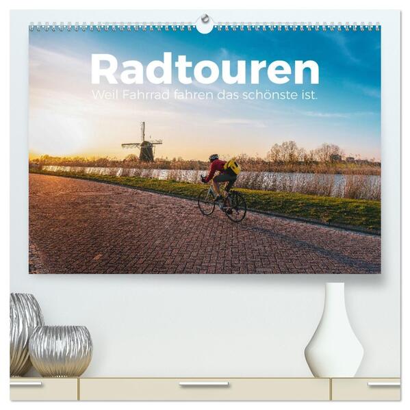 Radtouren - Weil Fahrrad fahren das schönste ist. (hochwertiger Premium Wandkalender 2026 DIN A2 quer) Kunstdruck in Hochglanz