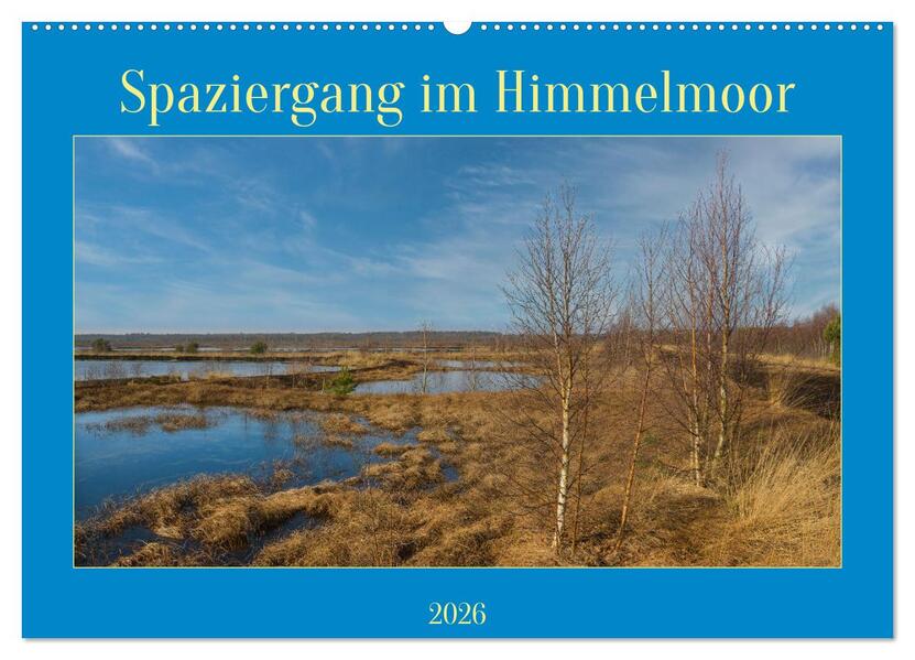 Spaziergang im Himmelmoor (Wandkalender 2026 DIN A2 quer) CALVENDO Monatskalender
