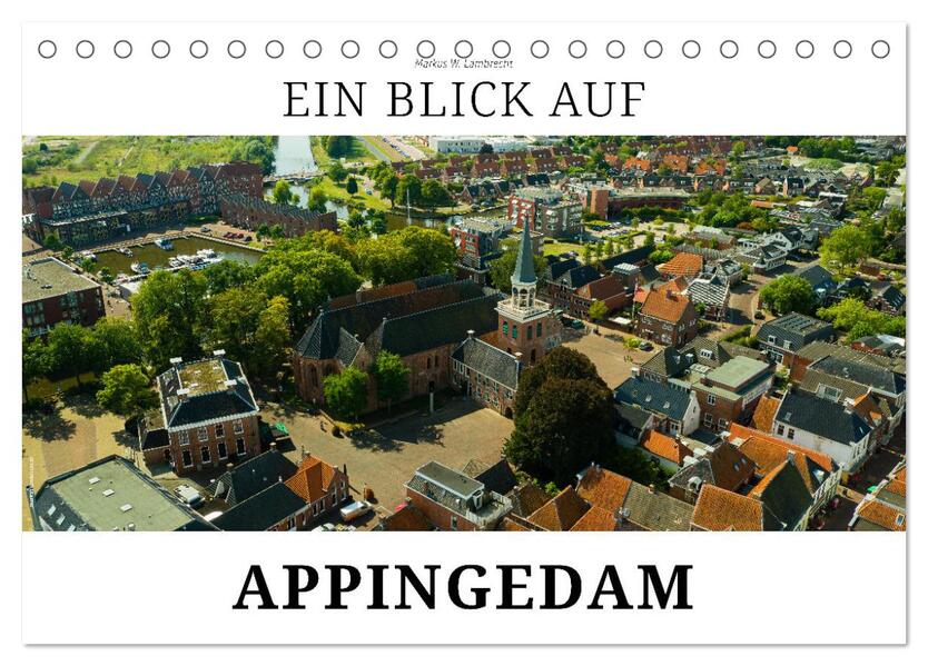 Ein Blick auf Appingedam (Tischkalender 2026 DIN A5 quer) CALVENDO Monatskalender
