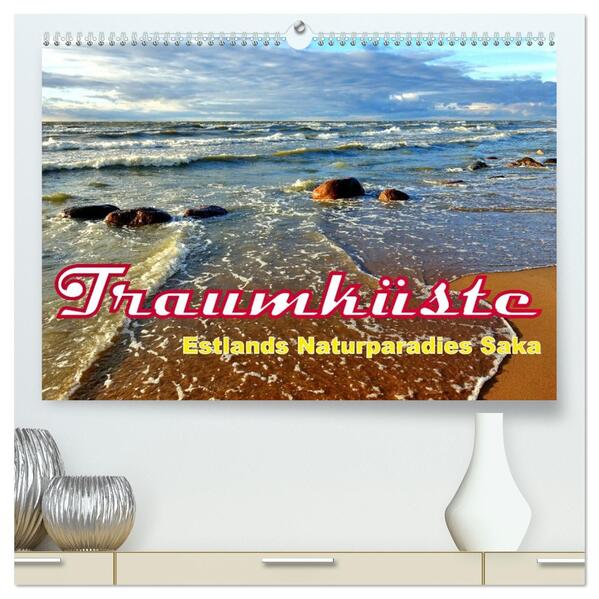 Traumküste - Estlands Naturparadies Saka (hochwertiger Premium Wandkalender 2026 DIN A2 quer) Kunstdruck in Hochglanz