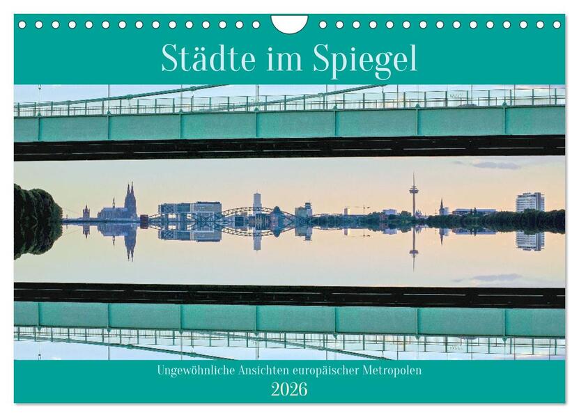 Städte im Spiegel (Wandkalender 2026 DIN A4 quer) CALVENDO Monatskalender