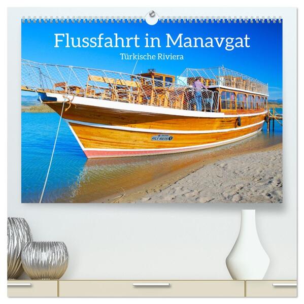 Flussfahrt in Manavgat (hochwertiger Premium Wandkalender 2026 DIN A2 quer) Kunstdruck in Hochglanz