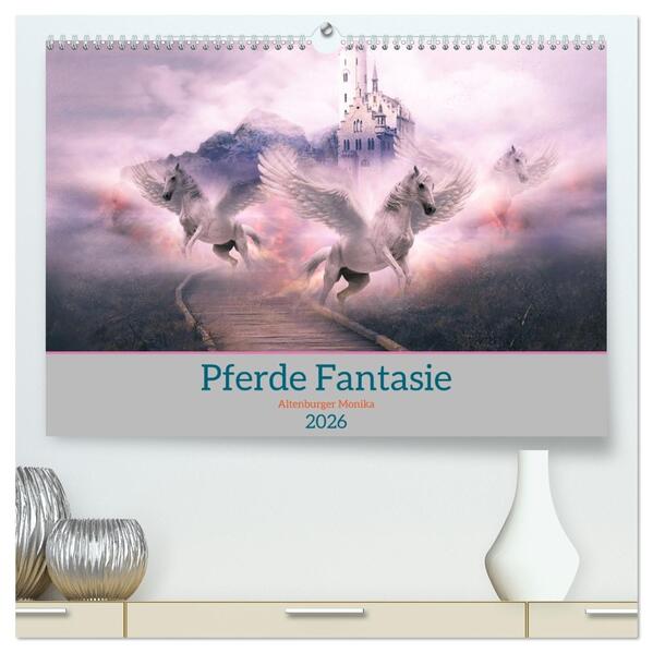 Pferde Fantasie (hochwertiger Premium Wandkalender 2026 DIN A2 quer) Kunstdruck in Hochglanz