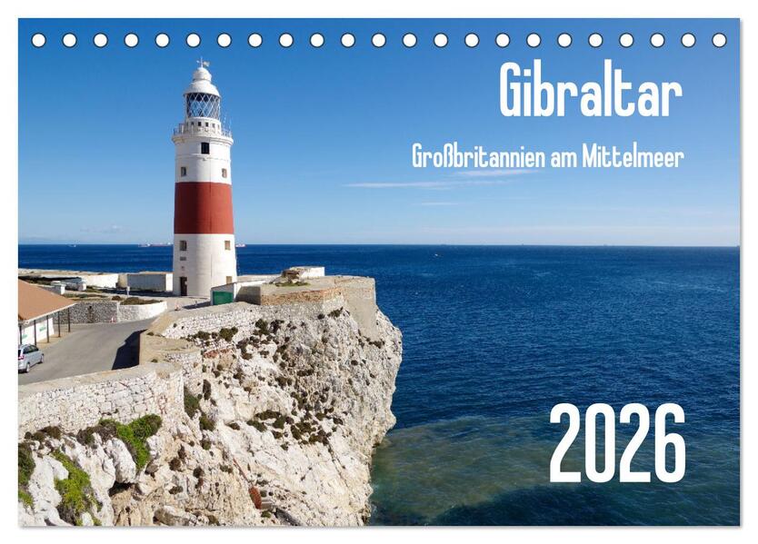 Gibraltar - Großbritannien am Mittelmeer (Tischkalender 2026 DIN A5 quer) CALVENDO Monatskalender