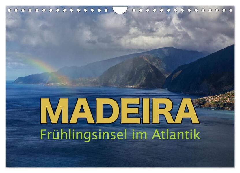 Madeira - Frühlingsinsel im Atlantik (Wandkalender 2026 DIN A4 quer) CALVENDO Monatskalender